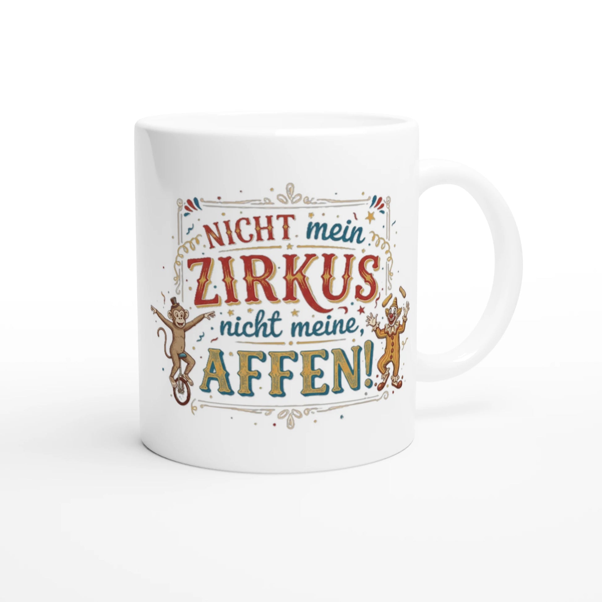 Weiße Keramiktasse mit Spruch Nicht mein Zirkus nicht meine Affen, Zirkus Illustration