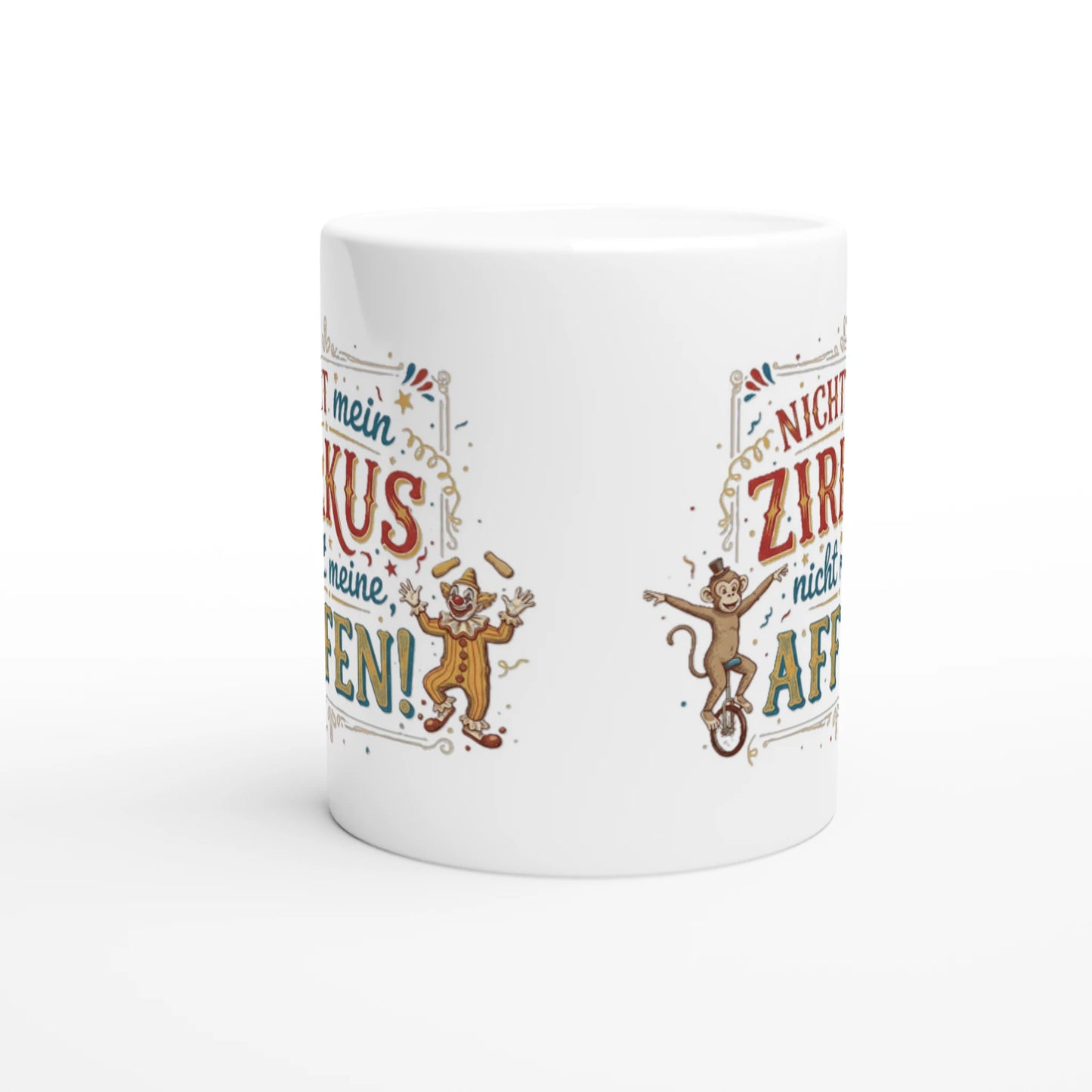 Weiße Keramiktasse mit Spruch Nicht mein Zirkus nicht meine Affen, Zirkus Illustration